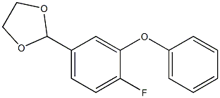 2-(3-Phenoxy-4-fluorophenyl)-1,3-dioxolane 구조식 이미지