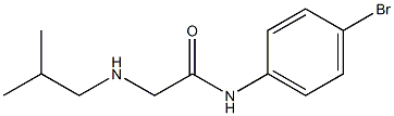 N-(4-bromophenyl)-2-[(2-methylpropyl)amino]acetamide Structure