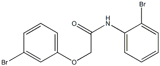 2-(3-bromophenoxy)-N-(2-bromophenyl)acetamide Structure