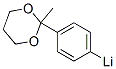 Lithium, [4-(2-methyl-1,3-dioxan-2-yl)phenyl]- (9CI) Structure