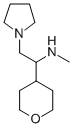 METHYL-[2-PYRROLIDIN-1-YL-1-(TETRAHYDRO-PYRAN-4-YL)-ETHYL]-AMINE
 Structure