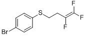 4-(3,4,4-Trifluoro-but-3-en-1-yl-thio)-1-bromobenzene
 Structure